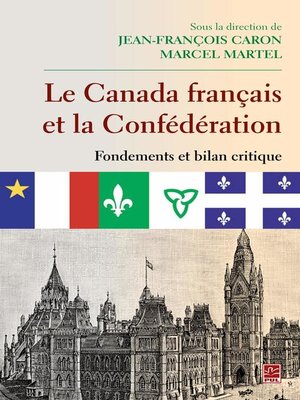 cover image of Le Canada français et la Confédération  Fondements et bilan critique